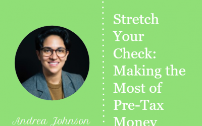 Stretch Your Check: Making the Most of Pre-Tax Money