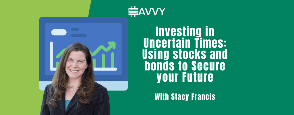 Investing in uncertain times – using stocks and bonds to secure your financial future