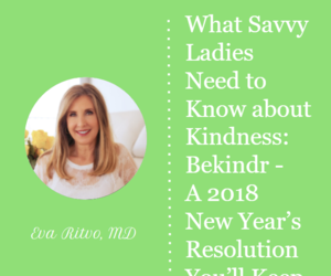 What Savvy Ladies Need to Know about Kindness: Bekindr – A 2018 New Year’s Resolution You’ll Keep