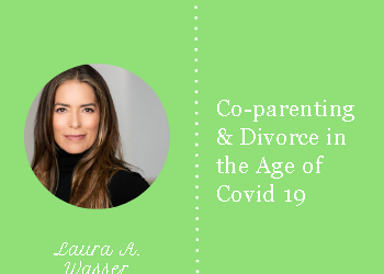 Co-parenting & Divorce in the Age of Covid 19