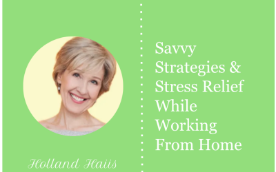 Savvy Strategies Stress Relief While Working From Home