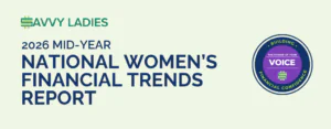 Savvy Ladies 2026 Mid-Year National Women's Financial Trends Report